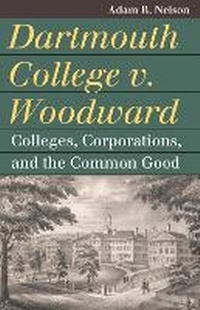 Abbildung von: Dartmouth College V. Woodward - University Press of Kansas