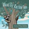 Cover: What the Raccoon Saw - FriesenPress