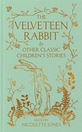 Cover: The Velveteen Rabbit & Other Classic Children's Stories - Macmillan Collector's Library