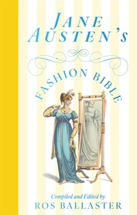 Abbildung von: Jane Austen's Fashion Bible - Macmillan Collector's Library