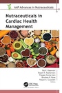 Cover: Nutraceuticals in Cardiac Health Management - Apple Academic Press Inc.