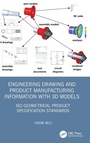 Cover: Engineering Drawing and Product Manufacturing Information with 3D Models - CRC Press