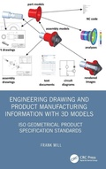 Cover: Engineering Drawing and Product Manufacturing Information with 3D Models - CRC Press