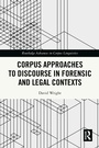 Cover: Corpus Approaches to Discourse in Forensic and Legal Contexts - Routledge