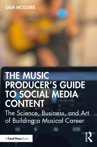 Abbildung von: The Music Producer's Guide to Social Media Content - Focal Press