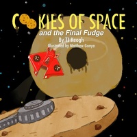 Enlarge image Cover: Cookies of Space and the Final Fudge - Lulu.com