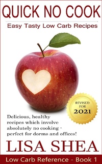Enlarge image Cover: Quick No-Cook Low Carb Recipes (Low Carb Reference, #1) - Lisa Shea
