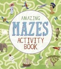 Cover: Amazing Mazes Activity Book - Arcturus