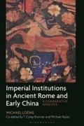 Cover: Imperial Institutions in Ancient Rome and Early China - Bloomsbury Academic