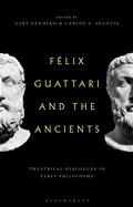 Cover: Felix Guattari and the Ancients - Bloomsbury Academic