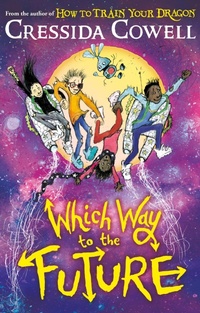 Enlarge image Cover: Which Way To The Future - Hodder Children's Books