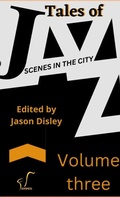 Cover: Tales Of Jazz - Volume Three -Scenes In The City - Lulu.com
