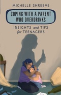 Cover: Coping with a Parent Who Overdrinks - Rowman & Littlefield Publishers