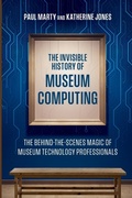 Cover: The Invisible History of Museum Computing - American Alliance of Museums