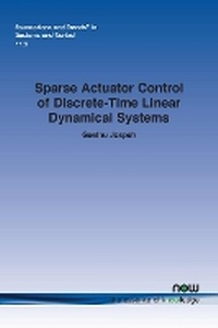 Enlarge image Cover: Sparse Actuator Control of Discrete-Time Linear Dynamical Systems - now publishers Inc