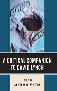 Enlarge image Cover: A Critical Companion to David Lynch - Lexington Books