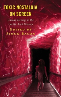 Enlarge image Cover: Toxic Nostalgia on Screen - Lexington Books