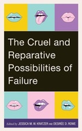 Cover: The Cruel and Reparative Possibilities of Failure - Lexington Books