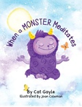 Cover: When a Monster Meditates - BookLogix