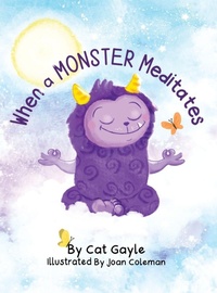 Enlarge image Cover: When a Monster Meditates - BookLogix