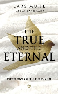 Enlarge image Cover: THE TRUE AND THE ETERNAL - Watkins Publishing