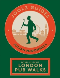 Abbildung von: Joolz Guides: Rather Splendid London Pub Walks - Quadrille Publishing Ltd