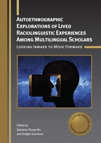 Abbildung von: Autoethnographic Explorations of Lived Raciolinguistic Experiences Among Multilingual Scholars - Multilingual Matters