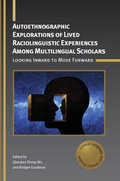 Cover: Autoethnographic Explorations of Lived Raciolinguistic Experiences Among Multilingual Scholars - Multilingual Matters