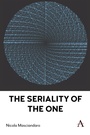 Cover: The Seriality of the One - Anthem Press