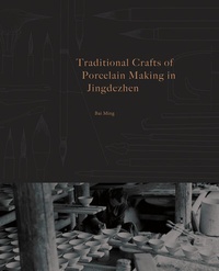 Enlarge image Cover: Traditional Crafts of Porcelain Making in Jingdezhen - ACC Art Books