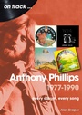 Cover: Anthony Phillips 1977 to 1990 On Track - Sonicbond Publishing