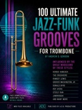 Cover: 100 Ultimate Jazz-Funk Grooves For Trombone - A.D.G. Productions