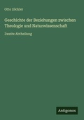Cover: Geschichte der Beziehungen zwischen Theologie und Naturwissenschaft - Antigonos Verlag