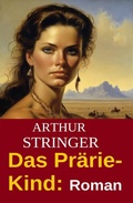 Cover: Das Pr&auml;rie-Kind: Roman - Uksak E-Books