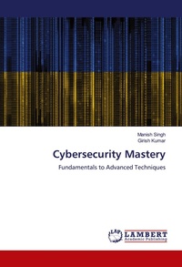 Enlarge image Cover: Cybersecurity Mastery - LAP Lambert Academic Publishing