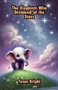 Cover: The Elephant Who Dreamed of the Stars - Good Child Bookstore