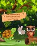 Cover: The adventures of Timmy the Turtle and Friends - Cindy