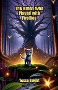 Cover: The Kitten Who Played with Fireflies - Good Child Bookstore