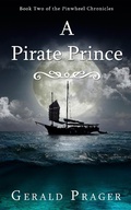 Cover: A Pirate Prince (The Pinwheel Chronicles, #2) - gerald prager