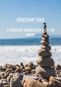Cover: Spaceship Soul: A Spiritual Connection with the Divine (Self-Awakening, #1) - Priya Singh