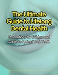 Cover: The Ultimate Guide to Lifelong Dental Health - Muhammad Imran