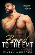 Cover: Bound to the EMT (Knotted for Life, #4) - Vivian Murdoch