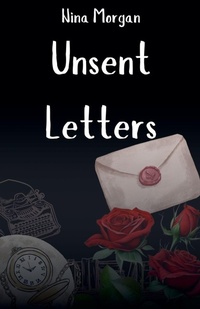 Enlarge image Cover: Unsent Letters - Nina Morgan