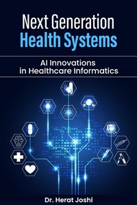 Enlarge image Cover: Next-Generation Health Systems AI Innovations in Healthcare Informatics - Herat Joshi