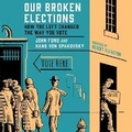 Cover: Our Broken Elections - DREAMSCAPE MEDIA