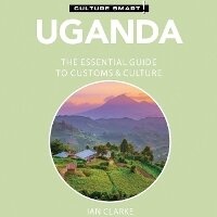 Abbildung von: Uganda - Culture Smart!: The Essential Guide to Customs & Culture - DREAMSCAPE MEDIA