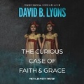 Cover: The Curious Case of Faith & Grace - DREAMSCAPE MEDIA