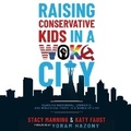 Cover: Raising Conservative Kids in a Woke City - DREAMSCAPE MEDIA
