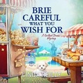 Cover: Brie Careful What You Wish for - DREAMSCAPE MEDIA