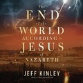 Cover: The End of the World According to Jesus of Nazareth - DREAMSCAPE MEDIA